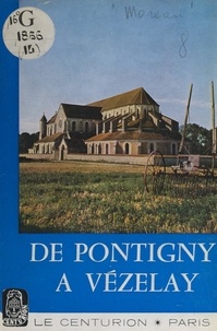 Abel Moreau et  Collectif - De Pontigny à Vézelay.