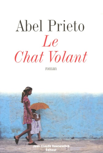 Abel Prieto - Le Chat Volant.