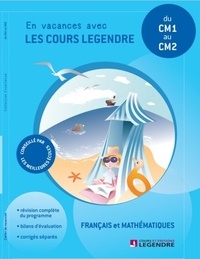  Abel Rabere - Français et mathématiques du CM1 au CM2 - En vacances avec les cours Legendre.