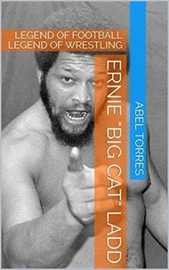  Abel Torres - Ernie "Big Cat" Ladd.