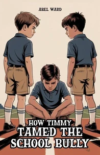 How Timmy Tamed the School Bully