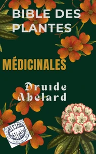 La Bible des Plantes Médicinales