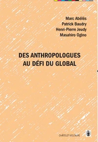 Des anthropologues au défi du global