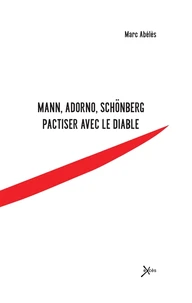 Mann, Adorno, Schönberg, pactiser avec le diable