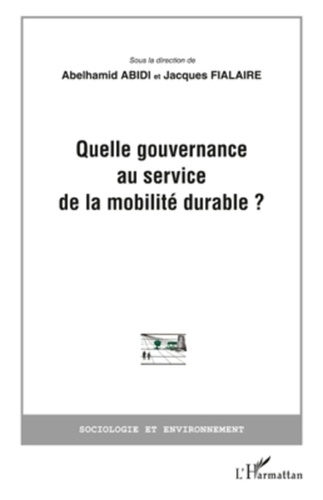 Abelhamid Abidi et Jacques Fialaire - Quelle gouvernance au service de la mobilité durable ?.