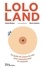 Lolo Land. Un guide du cancer du sein pour routardes hors du commun