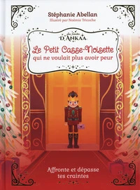 Le Petit Casse-Noisette qui ne voulait plus avoir peur