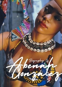  Abenah González - Biography Of Abenah González.