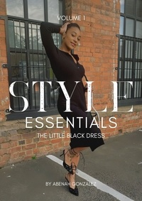  Abenah González - Style Essentials: The Little Black Dress - Style Essentials, #1.