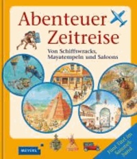 Abenteuer Zeitreise - Von Schiffswracks, Mayatempeln und Saloons.