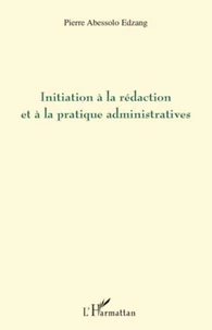 Initiation à la rédaction et à la pratique administratives