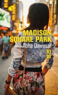 Abha Dawesar - Madison Square Park.