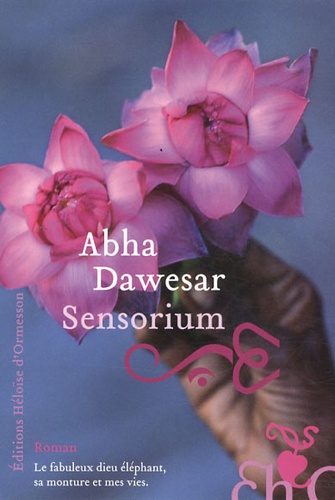 Abha Dawesar - Sensorium.