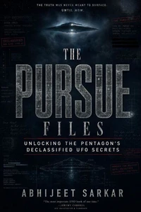 The PURSUE Files: Unlocking the Pentagon’s Declassified UFO Secrets