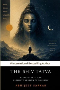 THE SHIV TATVA: Stepping Into the Ultimate Version of Yourself