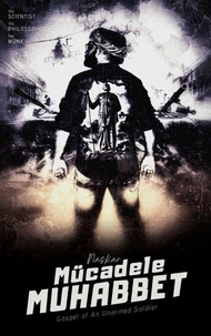 Mücadele Muhabbet: Gospel of An Unarmed Soldier