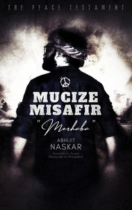  Abhijit Naskar - Mucize Misafir Merhaba: The Peace Testament.