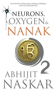 Abhijit Naskar - Neurons, Oxygen &amp; Nanak - Neurotheology Series.