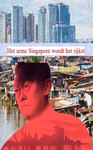 Abhishek Patel - Het arme Singapore wordt het rijkst.