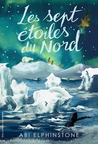 Ebooks Kostenlos télécharger deutsch Les sept étoiles du Nord 9782075120029  (French Edition) par Abi Elphinstone