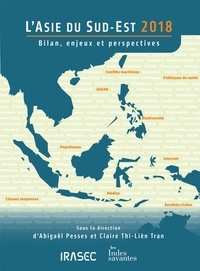Abigaël Pesses et Claire Thi Liên Tran - L'Asie du Sud-Est 2018 - Bilan, enjeux et perspectives.