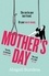 Mother's Day. Discover a mother like no other in this compulsive, page-turning thriller