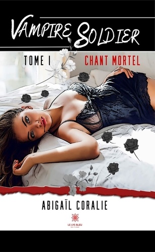 Vampire soldier - Tome 1. Chant mortel