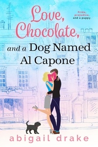  Abigail Drake - Love, Chocolate, and a Dog Named Al Capone.