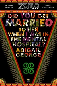 Did You get Married to Her when I was in the Mental Hospital?