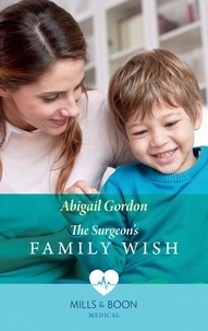 Abigail Gordon - The Surgeon's Family Wish.