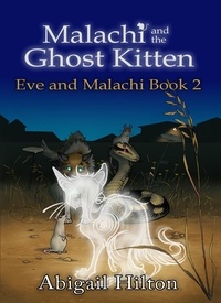  Abigail Hilton - Malachi and the Ghost Kitten - Eve and Malachi, #2.