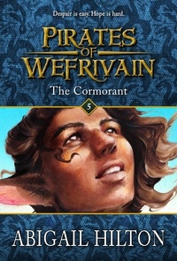  Abigail Hilton - The Cormorant - Pirates of Wefrivain, #5.
