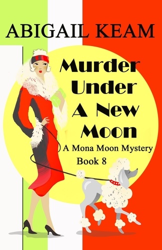  Abigail Keam - Murder Under A New Moon - A Mona Moon Mystery, #8.