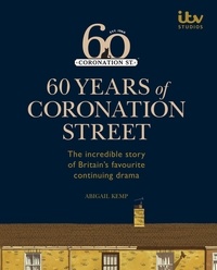 Abigail Kemp - 60 Years of Coronation Street.
