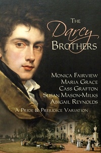  Abigail Reynolds et  Monica Fairview - The Darcy Brothers: A Pride &amp; Prejudice Variation.