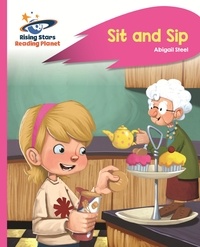 Abigail Steel et Andy Elkerton - Reading Planet - Sit and Sip - Pink A: Rocket Phonics.