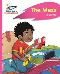 Abigail Steel et Andy Elkerton - Reading Planet - The Mess - Pink B: Rocket Phonics.