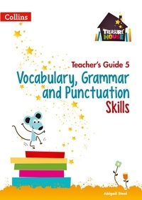 Abigail Steel - Vocabulary, Grammar and Punctuation Skills Teacher’s Guide 5.