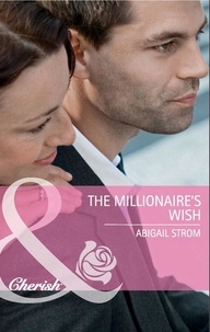 Abigail Strom - The Millionaire's Wish.