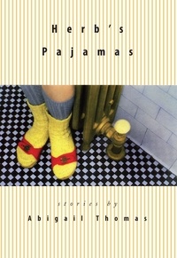 Abigail Thomas - Herb's Pajamas.