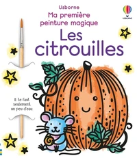 Les citrouilles - Ma première peinture magique - dès 3 ans