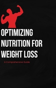  abilash vijaykumar et  sudharsan - Optimizing Nutrition for Weight Loss: A Comprehensive Guide.