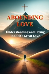  Abiodun Akinsola - Abounding Love: Understanding and Living in God's Great Love.