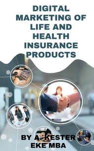  Abiodun Eke - Digital Marketing of Life. Accident and Health Insurance Products - Series 0001, #1.