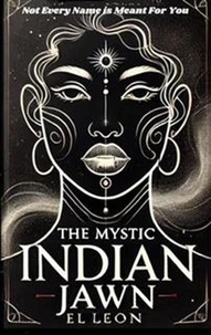 The Mystic Indian Jawn: A Southern Lovespell