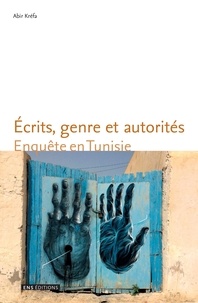Abir Kréfa - Ecrits, genre et autorités - Enquête en Tunisie.
