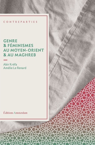 Abir Kréfa et Amélie Le Renard - Genre & féminismes au Moyen-Orient & au Maghreb.