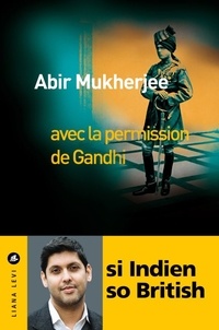 Abir Mukherjee - Sam Wyndham  : Avec la permission de Gandhi.
