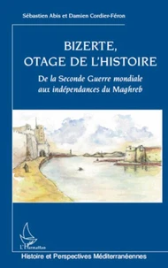 Bizerte, otage de l'histoire