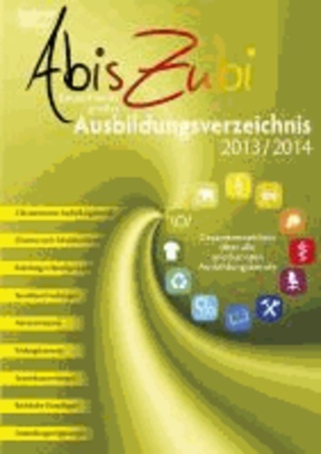 AbisZubi 2013/2014 - Deutschlands großes Ausbildungsverzeichnis.